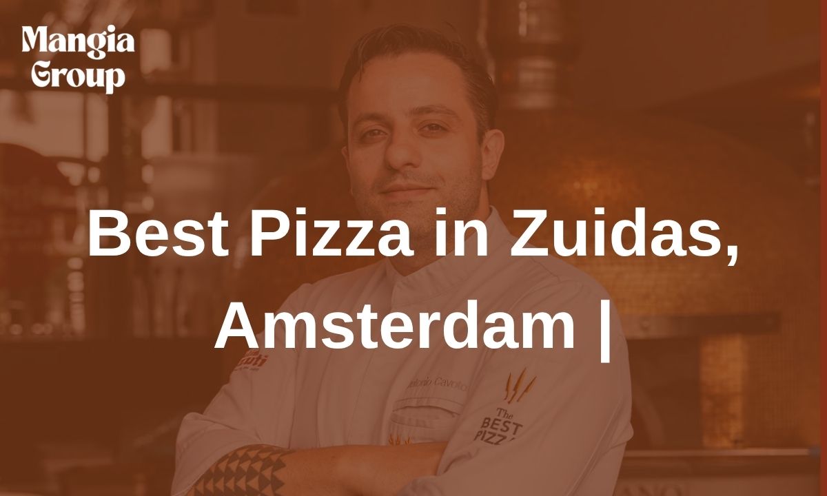Best Pizza in Zuidas, Amsterdam |