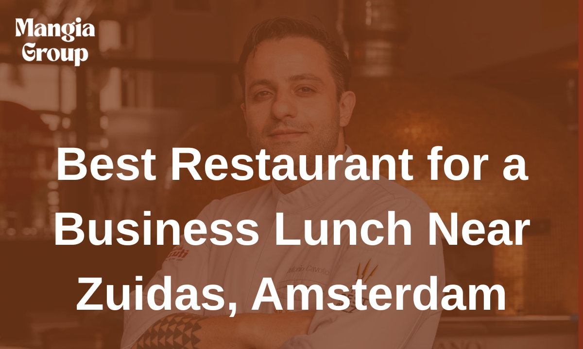 Best Restaurant for a Business Lunch Near Zuidas, Amsterdam