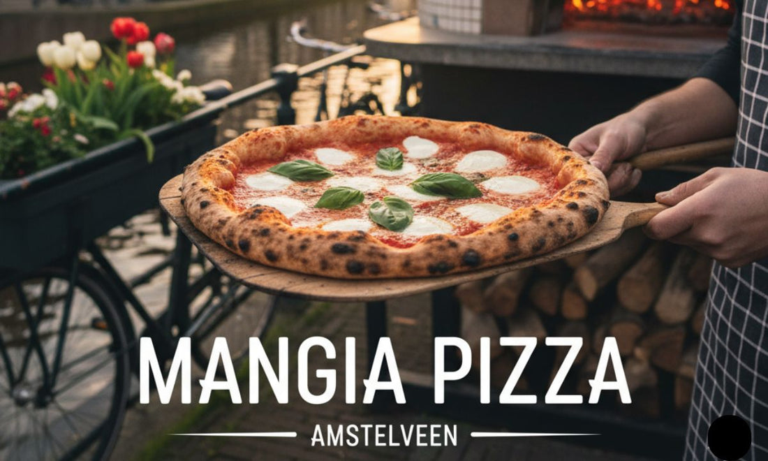 Pizza in Amstelveen: Your Guide to Mangia Pizza's Authentic Italian Experience